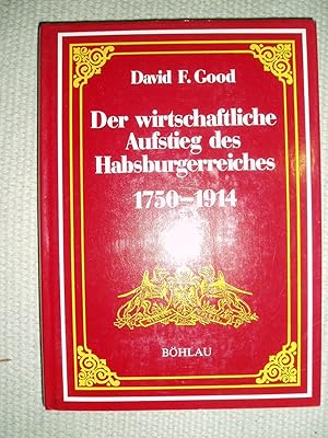 Der wirtschaftliche Aufstieg des Habsburgerreiches 1750-1914