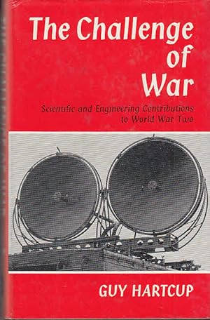 The challenge of war : Britain`s scientific and engineering contributions to World War Two / Guy ...