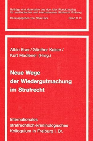 Image du vendeur pour Neue Wege der Wiedergutmachung im Strafrecht. Internationales strafrechtlich-kriminologisches Kolloquium in Freiburg im Breisgau. mis en vente par Antiquariat Bernhardt