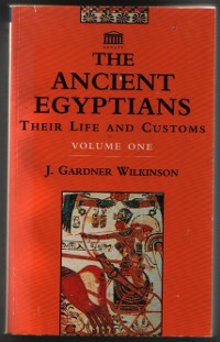 Image du vendeur pour The Ancient Egypttians Their Life and Customs Valume one mis en vente par der buecherjaeger antiquarischer Buchandel & Bchersuchdienst