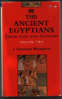 The Ancient Egypttians Their Life and Customs Valume Two