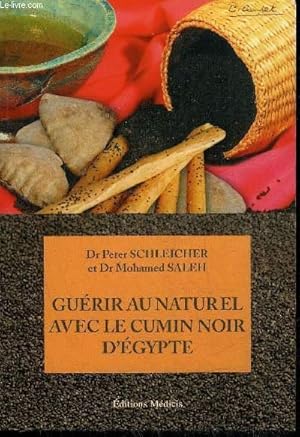 Immagine del venditore per GUERIR AU NATUREL AVEC LE CUMIN NOIR D'EGYPTE. venduto da Le-Livre
