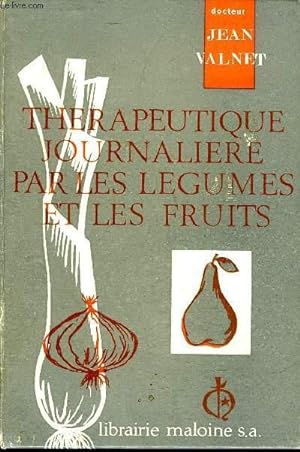 Image du vendeur pour THERAPEUTIQUE JOURNALIERE PAR LES LEGUMES ET LES FRUITS. mis en vente par Le-Livre