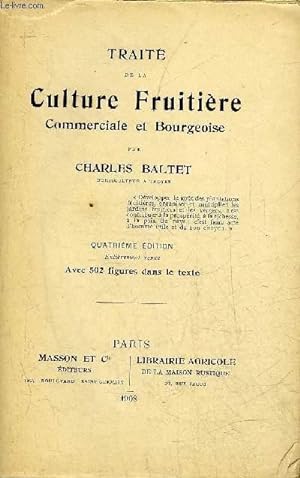 Bild des Verkufers fr TRAITE DE LA CULTURE FRUITIERE COMMERCIALE ET BOURGEOISE - 4E EDITION . zum Verkauf von Le-Livre