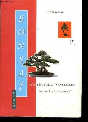 Bild des Verkufers fr BONSAI D'INTERIEUR & D'EXTERIEUR - COMMENT LES ENTRETENIR FACILEMENT. zum Verkauf von Le-Livre