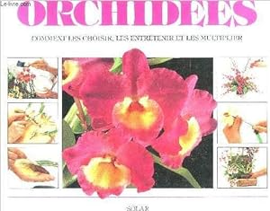Image du vendeur pour ORCHIDEES - COMMENT LES CHOISIR LES ENTRETENIR ET LES MULTIPLIER. mis en vente par Le-Livre