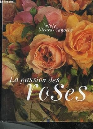 Bild des Verkufers fr LA PASSION DES ROSES. zum Verkauf von Le-Livre