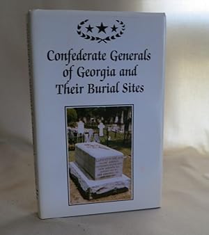 Seller image for Confederate Generals of Georgia and Their Burial Sites for sale by Books Again