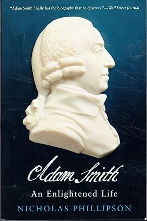 Immagine del venditore per Adam Smith: An Enlightened Life (The Lewis Walpole Series in Eighteenth-Century culture and History) venduto da Dorley House Books, Inc.