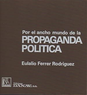 Imagen del vendedor de POR EL ANCHO MUNDO DE LA PROPAGANDA POLTICA a la venta por Librera Hijazo