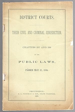 District Courts Their Civil and Criminal Jurisdiction Chapters 597 & 598 of the Public Laws Passe...