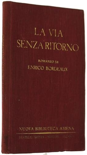 Immagine del venditore per LA VIA SENZA RITORNO.: venduto da Bergoglio Libri d'Epoca