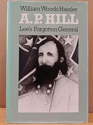 Image du vendeur pour A. P. Hill: Lee's Forgotten General mis en vente par H.S. Bailey