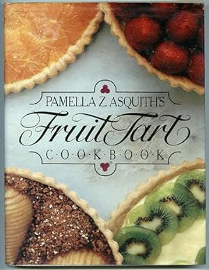 Seller image for Pamella Z. Asquith's Fruit Tart Cookbook for sale by cookbookjj