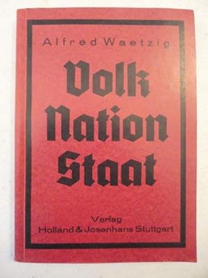 Seller image for Volk Nation Staat. Ein Beitrag zur staatspolitischen Schulung unserer jungen Volksgenossen Dieses Buch wird von uns nur zur staatsbrgerlichen Aufklrung und zur Abwehr verfassungswidriger Bestrebungen angeboten (86 StGB) for sale by Galerie fr gegenstndliche Kunst