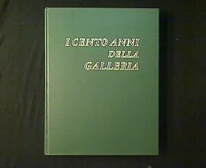 Seller image for I cento anni della Galleria. for sale by Antiquariat Matthias Drummer