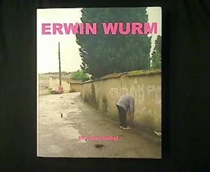Erwin Wurm.