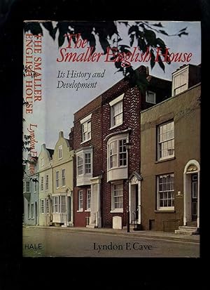 The Smaller English House: Its History and Development
