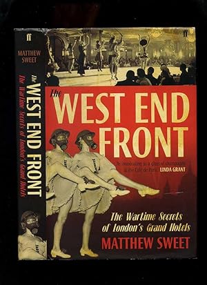 The West End Front: The Wartime Secrets of London's Grand Hotels