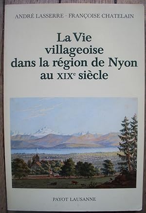 Imagen del vendedor de la VIE Villageoise dans la rgion de NYON au XIX sicle a la venta por Liseronsblancs