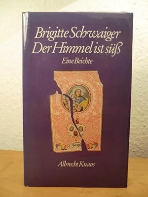 Seller image for Der Himmel ist sss. Eine Beichte. for sale by Antiquariat Weber
