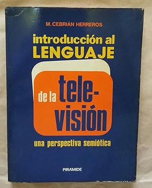 Introduccion al lenguaje de la television: Una perspectiva semiotica