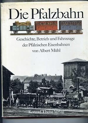 Seller image for Die Pfalzbahn. Geschichte, Betrieb und Fahrzeuge der Pflzischen Eisenbahnen for sale by Klaus Kreitling