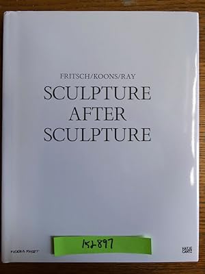 Bild des Verkufers fr Sculpture After Sculpture: Fritsch / Koons / Ray zum Verkauf von Mullen Books, ABAA