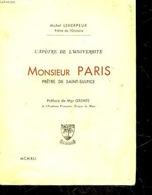 Imagen del vendedor de L'APOTRE DE L'UNIVERSITE MONSIEUR PARIS - PRETRE DE SAINT-SULPICE a la venta por Le-Livre