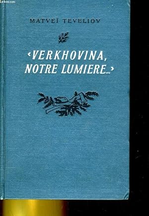 Immagine del venditore per VERKHOVINA NOTRE LUMIERE". ROMAN venduto da Le-Livre