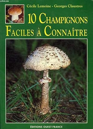 Image du vendeur pour 10 CHAMPIGNONS FACILES A CONNAITRE mis en vente par Le-Livre