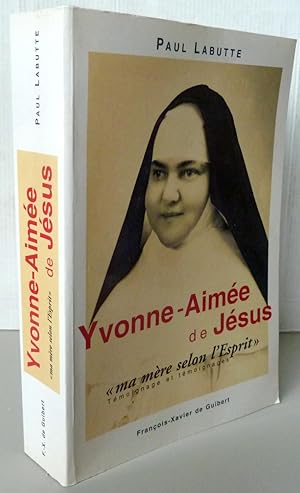 Image du vendeur pour Yvonne-Aime de Jsus "ma mre selon l'Esprit" - Tmoignage et tmoignages mis en vente par Librairie Thot