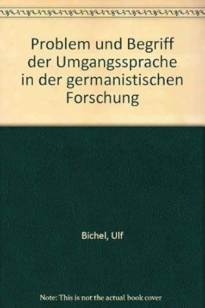 Problem und Begriff der Umgangssprache in der germanistischen Forschung (Hermaea. Neue Folge Band...