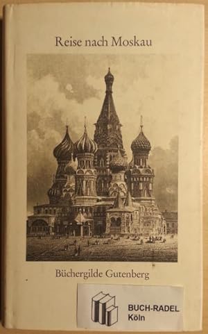 Bild des Verkufers fr Reise nach Moskau. Aufzeichnungen und Berichte 1526 - 1972.' zum Verkauf von buch-radel