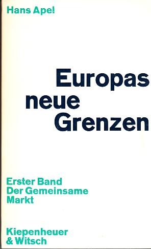 Seller image for Europas neue Grenzen. Erster Band: Der Gemeinsame Markt. for sale by Buchversand Joachim Neumann