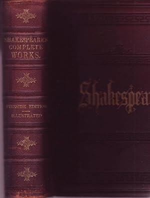 The Complete Works of William Shakespeare, with a full and comprehensive life; a history of the e...
