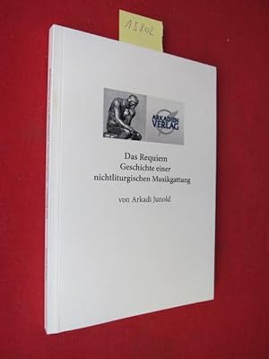 Bild des Verkufers fr Das Requiem - Geschichte einer nichtliturgischen Musikgattung. zum Verkauf von Versandantiquariat buch-im-speicher