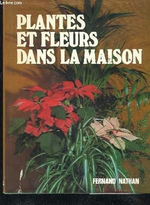 Seller image for PLANTES ET FLEURS DANS LA MAISON. for sale by Le-Livre