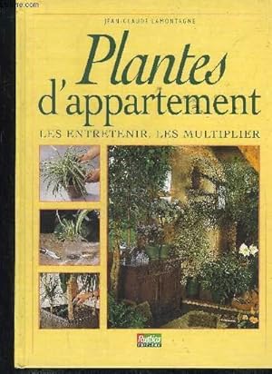Seller image for PLANTES D'APPARTEMENT LES ENTRETENIR LES MULTIPLIER. for sale by Le-Livre