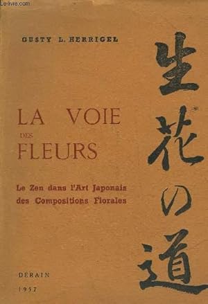 Immagine del venditore per LA VOIE DES FLEURS - LE ZEN DANS L'ART JAPONAIS DES COMPOSITIONS FLORALES - COLLECTION BOUDDHISME ET JAINISME. venduto da Le-Livre