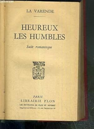 Image du vendeur pour HEUREUX LES HUMBLES - SUITE ROMANESQUE mis en vente par Le-Livre