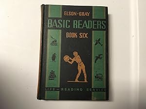 Seller image for ELSON-GRAY BASIC READERS BOOK SIX for sale by Betty Mittendorf /Tiffany Power BKSLINEN