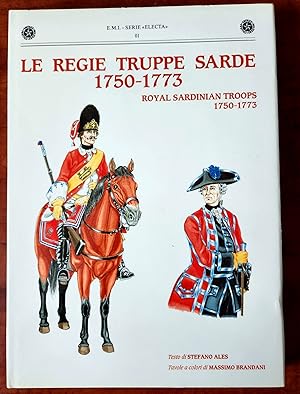 LE REGIE TRUPPE SARDE 1750-1773 ROYAL SARDINIAN TROOPS 1750-1773