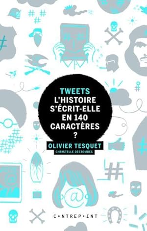 tweets ; l'histoire s'écrit-elle en 140 caractères?