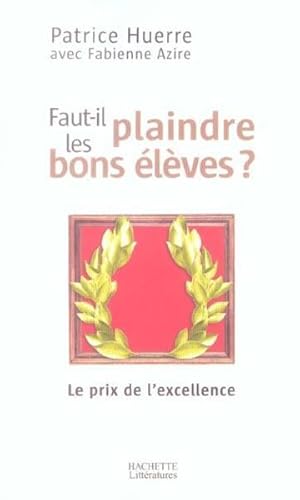 Image du vendeur pour Faut-il plaindre les bons lves ? mis en vente par Chapitre.com : livres et presse ancienne