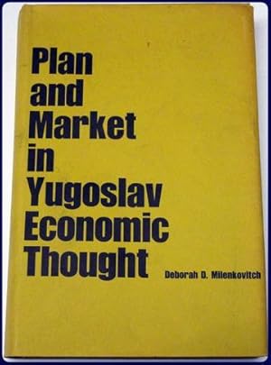 Immagine del venditore per PLAN AND MARKET IN YUGOSLAV ECONOMIC THOUGHT. YALE RUSSIAN AND EAST EUROPEAN STUDIES, 9 venduto da Parnassus Book Service, Inc