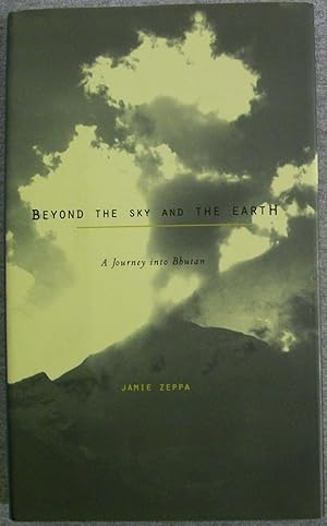 Seller image for Beyond the Sky and the Earth: A Journey Into Bhutan for sale by Book Nook