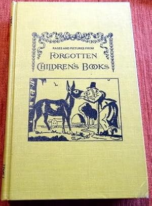 Pages and Pictures From Forgotten Children's Books Brought Together and Introduced to the Reader ...