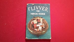 Seller image for FLIVVER THE HEROIC HORSE for sale by Betty Mittendorf /Tiffany Power BKSLINEN