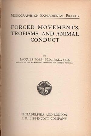 Bild des Verkufers fr Forced Movements, Tropisms, and Animal Conduct [Monographs on Experimental Biology Series] zum Verkauf von Clausen Books, RMABA